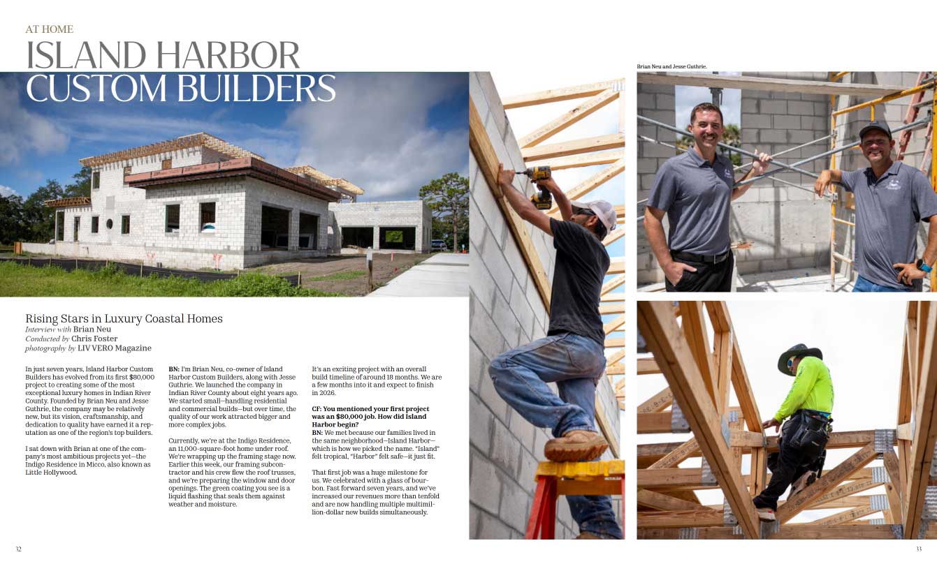 Island Harbor Custom Builders owners Brian Neu and Jesse Guthrie featured in LIV VERO Magazine for their luxury coastal home projects in Indian River County.